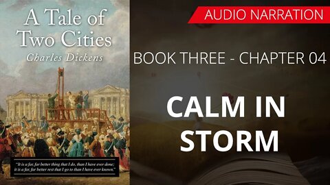CALM IN STORM - TALE OF TWO CITIES (BOOK - 3) By CHARLES DICKENS | Chapter 04 | Audio Narration