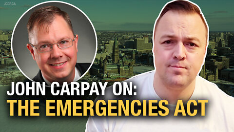 John Carpay dissects the Emergencies Act