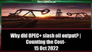 Why did OPEC+ slash oil output Counting the Cost