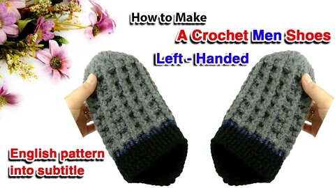 How to make a crochet men shoes - Left handed