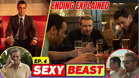 Sexy Beast Episode 4 ending explained
