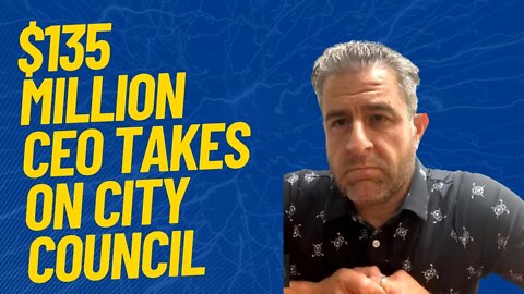 $135 Million CEO Takes on City Council and Supply Chain Issues