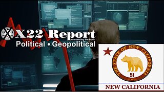 X22 Report: Dave explains the state-split and New California