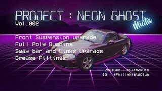 Miata Project - NEON GHOST - Video 002 FULL FRONT SUSPENSION, Bushing, Ball Joint, Steering #miata