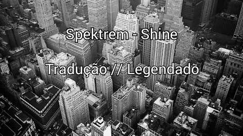 Spektrem - Shine [Tradução/Legendado]