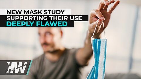 NEW MASK STUDY SUPPORTING THEIR USE DEEPLY FLAWED