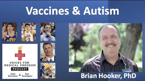 Dr. Brian Hooker - Vaccines & Autism