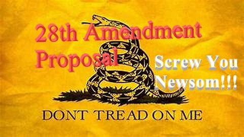 Commiefornia Governor Proposes 28th Amendment