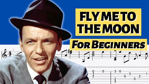 FLY ME TO THE MOON Fingerstyle Guitar Tabs For Beginners - Frank Sinatra