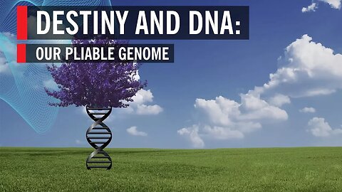 Destiny and DNA: Our Pliable Genome