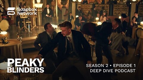 'Peaky Blinders' Season 2, Episode 1 Deep Dive