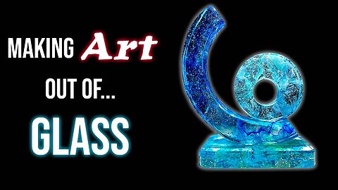 Making Art from Melted Glass
