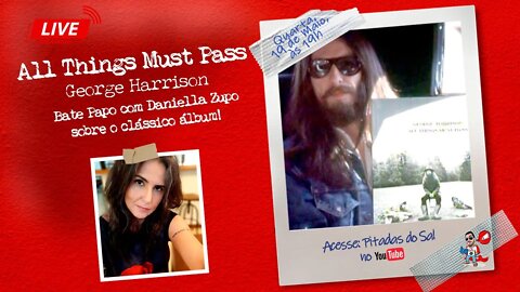 George Harrison, All Thing Must Pass - com @Daniella Zupo