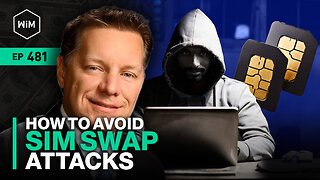 SIM Swap Attacks: Protect Your Data and Identity with Mark Kreitzman (WiM481)