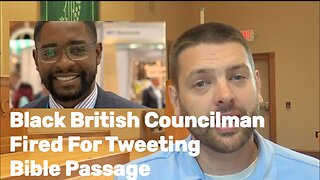 Black British Councilman Fired For Tweeting Bible Passage