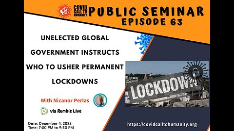 Episode 63: Unelected Global Government Instructs WHO to Usher Permanent Lockdowns
