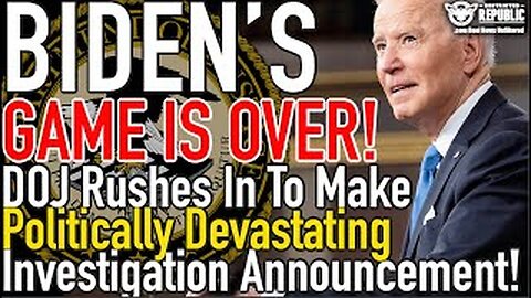 Biden Game is OVER! DOJ Rushes in To Make Politically Devastating Investigation Announcement!