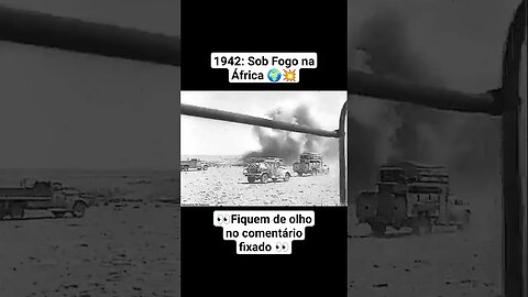 1942: Sob Fogo na África 🌍💥 #ww2 #war #guerra