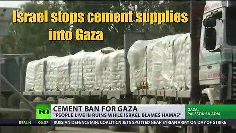 Israel stops cement supplies into Gaza