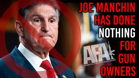 Joe Manchin has done NOTHING for gun owners!