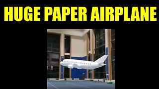 Huge Paper Airplane
