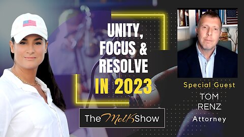 Mel K & Attorney Tom Renz | Unity, Focus and Resolve in 2023 - 12-19-22