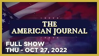 AMERICAN JOURNAL FULL SHOW 10_27_22 Thursday