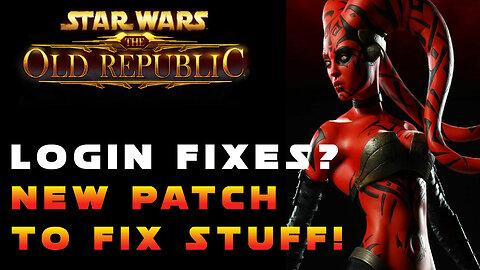 Login Fixes Coming? New Patch to MAYBE Fix The Problem! (SWTOR NEWS)