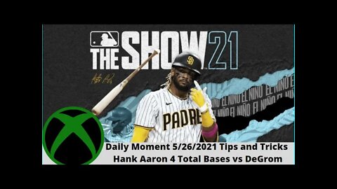 MLB The Show 21 5-26-2021 Daily Moments Tips and Tricks Hank Aaron 4 Total Bases vs DeGrom