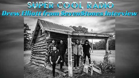Drew Elliott From SevenStones Super Cool Radio interview
