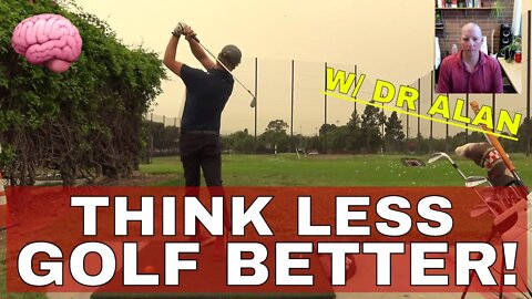 How to Stop THINKING & Make Your BEST SHOTS HAPPEN! GOLF BRAIN 🧠 HACK TO GO LOW. Dr Alan Nasypany