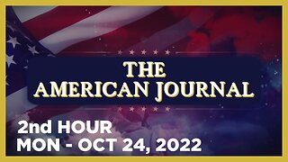 THE AMERICAN JOURNAL [2 of 3] Monday 10/24/22 • News, Calls, Reports & Analysis • Infowars