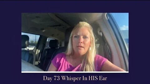 Day 73 Whisper In HIS Ear