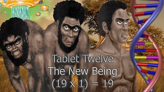 THE HOLY TABLETS CHAPTER 1 TABLET 12 & 13 THE NEW BEING