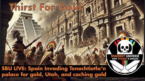 SBU Live: Spain's Thirst for Gold, Utah, and Caching gold