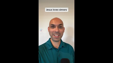 Jesus loves sinners