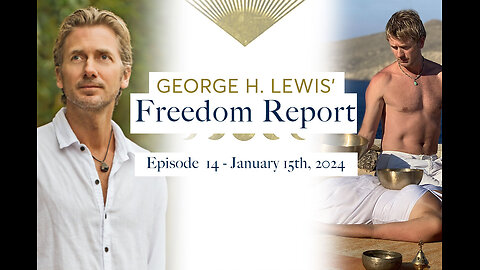 George H. Lewis' Freedom Report - January 15th, 2024
