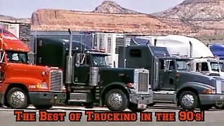 The Best of Trucking in the 90's!