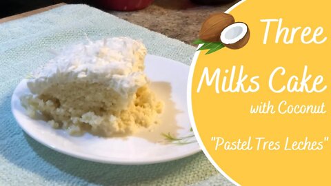 How to Make Tres Leches Cake (Three Milks Cake) with Coconut - Super Easy & Delicious!