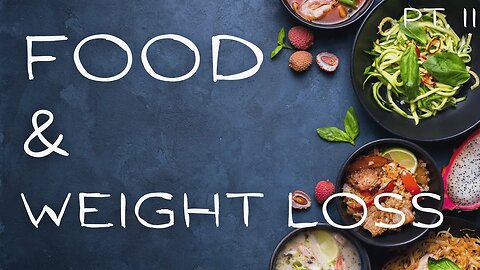 Food & Weight Loss Pt. II - Food for the Soul