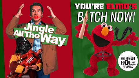 Jingle All The Way You are Elmo's Beyotch Now