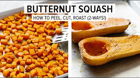 BUTTERNUT SQUASH | how to peel & cut + roasted butternut squash (2 ways!)