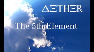 Aether, the 5th element