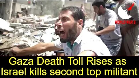 Gaza death toll rises as Israel kills second top militant - | WW3