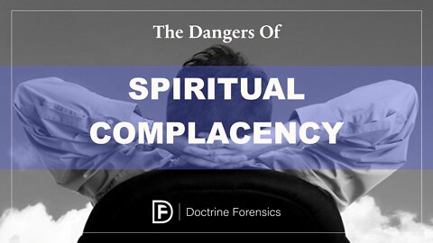 The Dangers of Spiritual Complacency