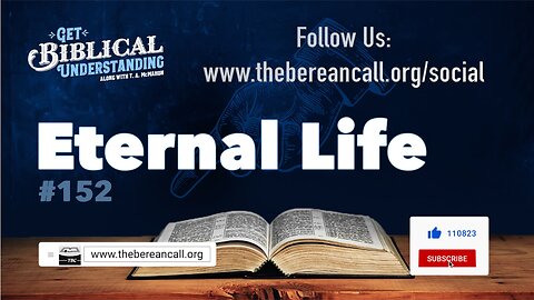 Get Biblical Understanding #152 - Eternal Life