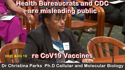 2021 AUG 19 Dr Christina Parks Health Bureaucrats and CDC are misleading public re CoV19 Vaccines