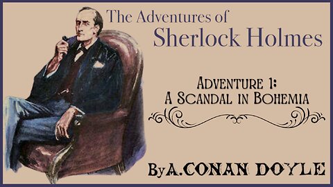 Audio Book: Adventures of Sherlock Holmes #1 - A Scandal In Bohemia
