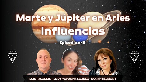 Marte y Júpiter en Aries, Influencias con Leidy Suarez y Norah Belmont