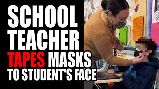 School Teacher TAPES Mask to Student's Face